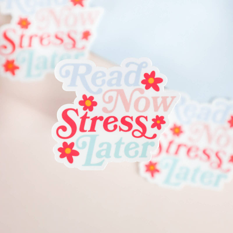 Read Now Stress Later Sticker