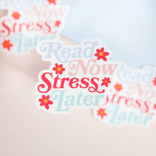 Read Now Stress Later Sticker