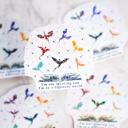 I'm Not Ignoring You I'm In A Different World GlitterSticker