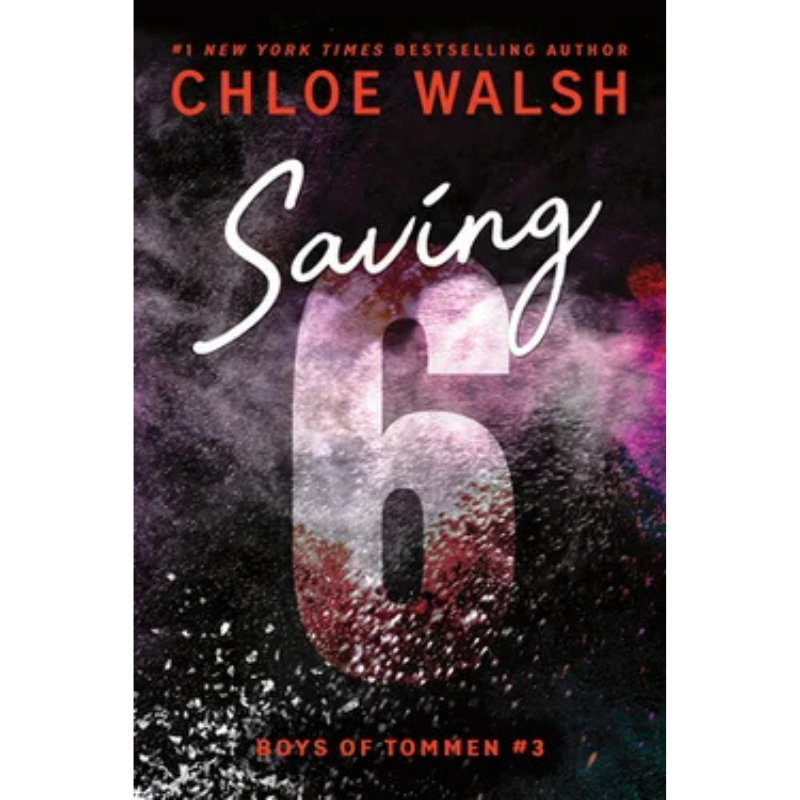 Saving 6 (Boys of Tommen #3) by Chloe Walsh