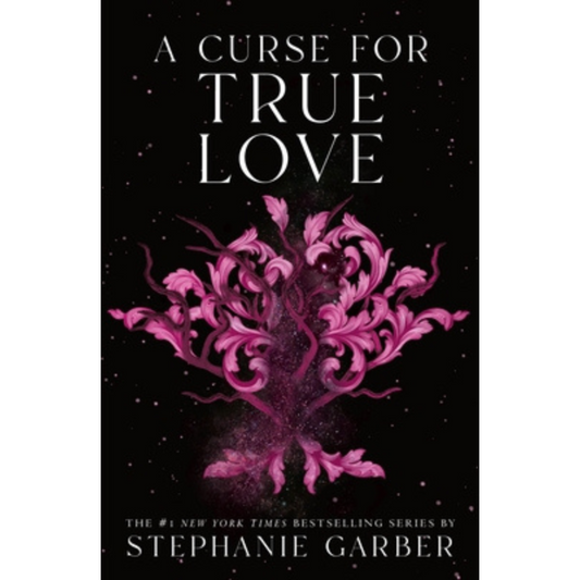 A Curse for True Love (Once Upon a Broken Heart #3) by Stephanie Garber