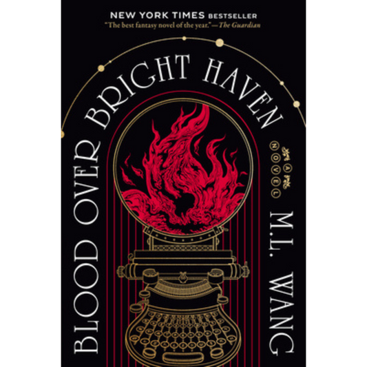 Blood Over Bright Haven by M. L. Wang