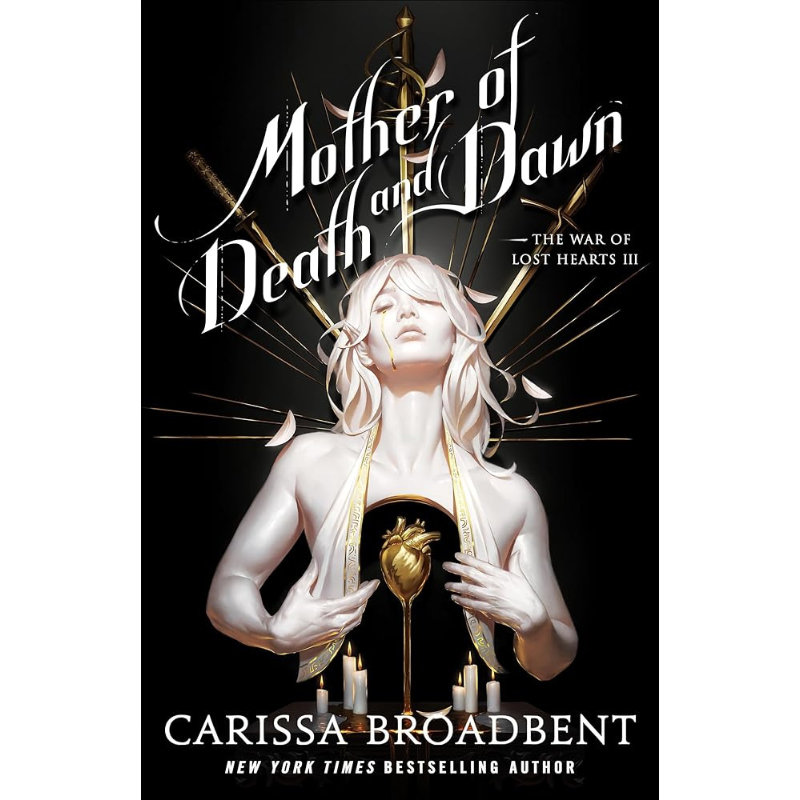 Mother of Death and Dawn (The War of Lost Hearts #3) by Carissa Broadbent