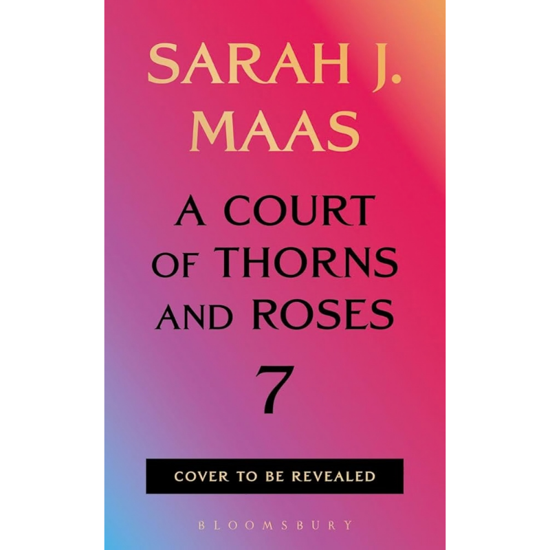 A Court of Thorns and Roses #7 by Sarah J. Maas - PREORDER - Releases January 12, 2027