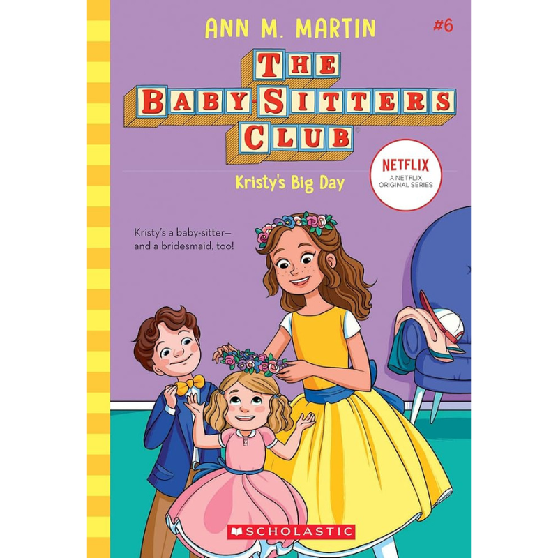 Kristy's Big Day (The Baby-Sitters Club #6) by Ann M. Martin