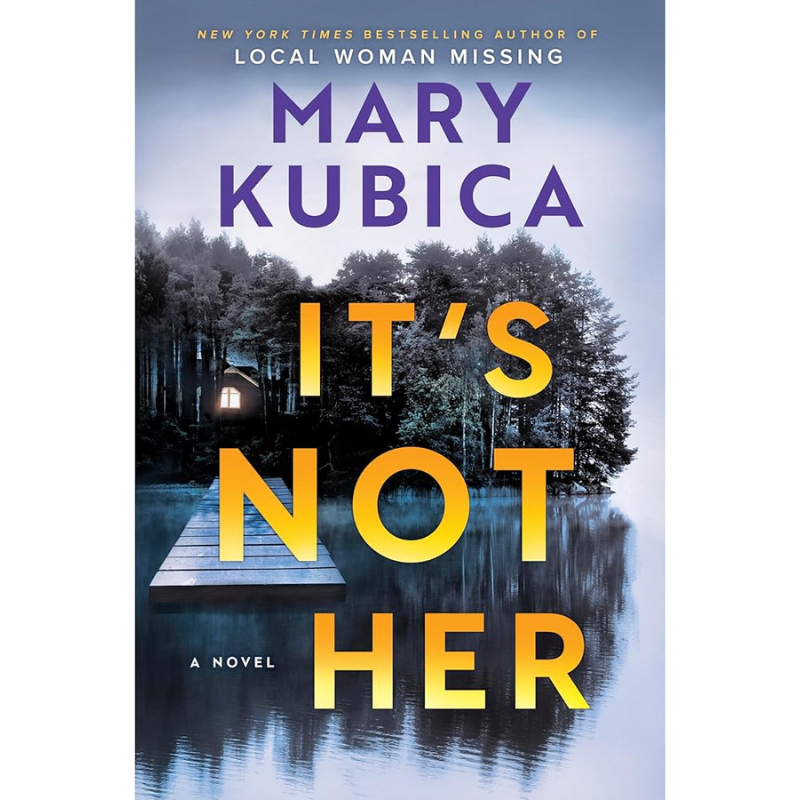 It's Not Her by Mary Kubica