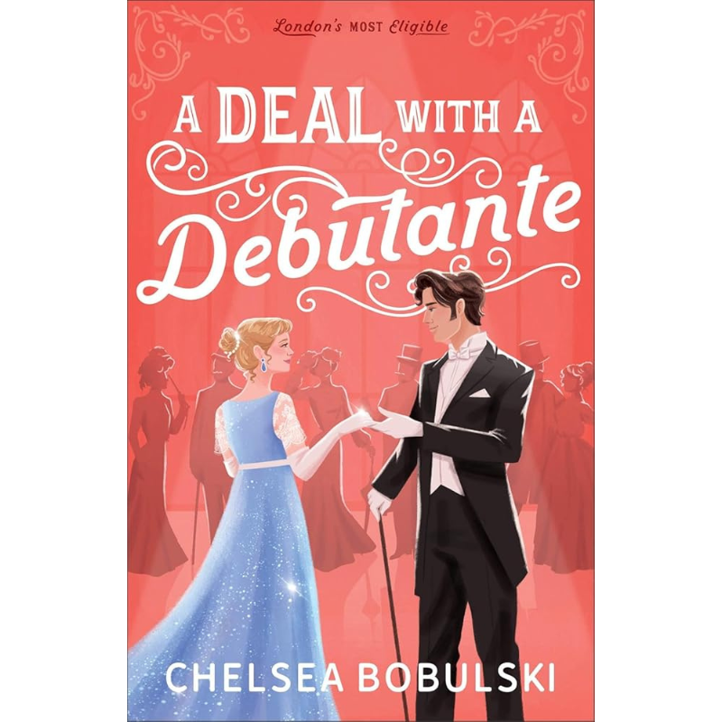 A Deal with a Debutante (London's Most Eligible #1) by Chelsea Bobulski