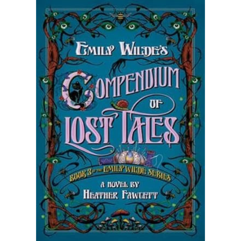 Emily Wilde's Compendium of Lost Tales (Emily Wilde #3) by Heather Fawcett