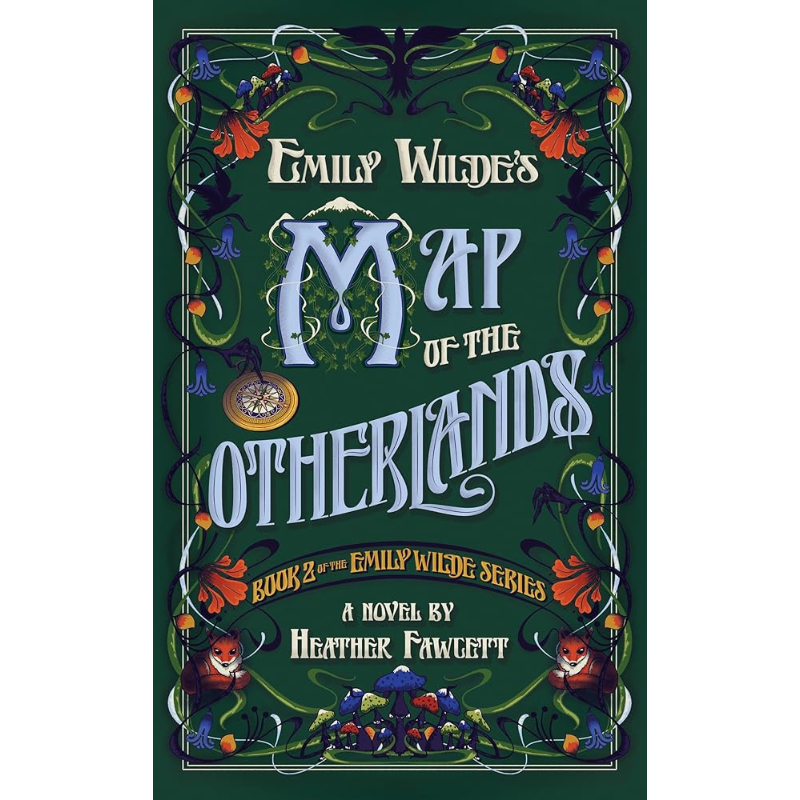 Emily Wilde's Map of the Otherlands (Emily Wilde #2) by Heather Fawcett