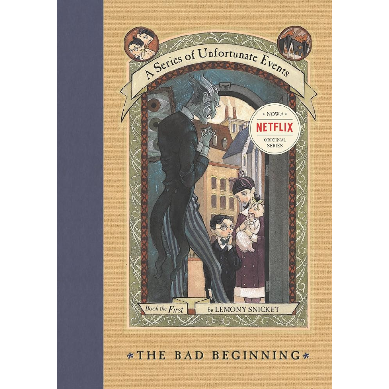 The Bad Beginning (A Series of Unfortunate Events #1) by Lemony Snicket