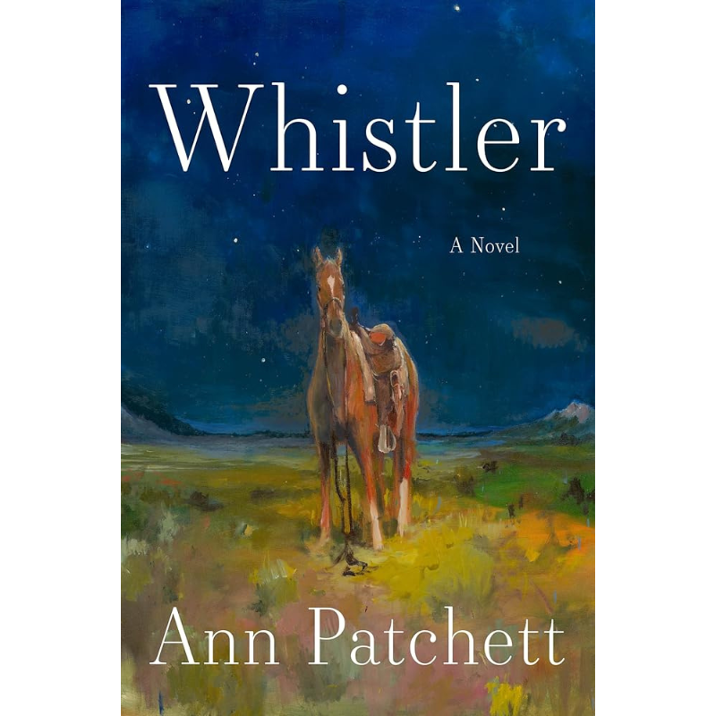 Whistler by Ann Patchett