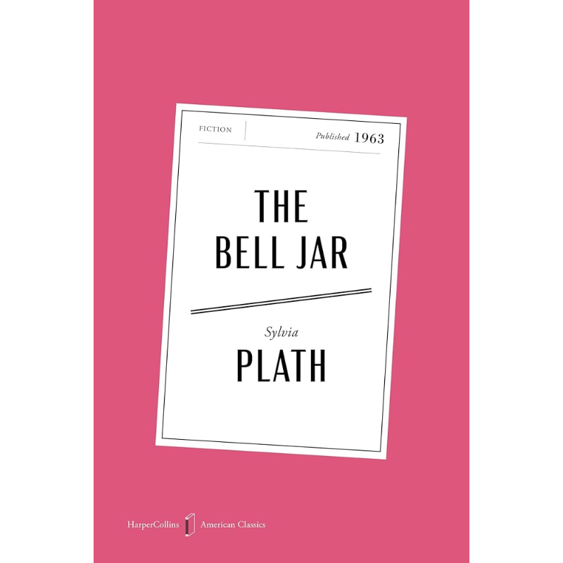 The Bell Jar American Classics Edition - HarperCollins American Classics by Sylvia Plath