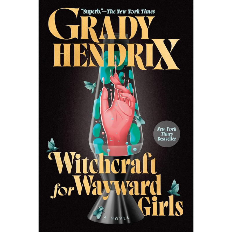 Witchcraft for Wayward Girls by Grady Hendrix