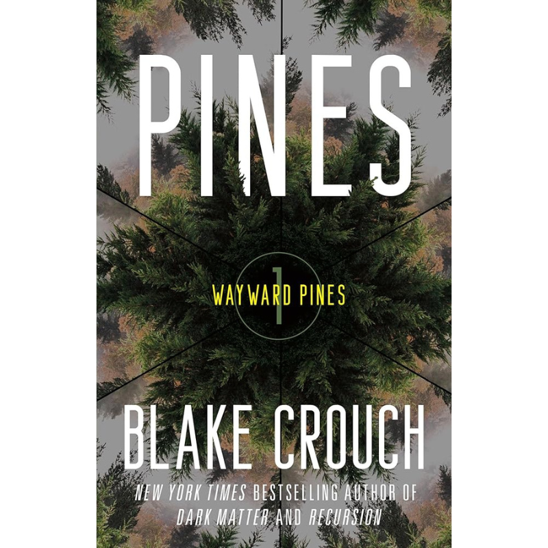 Pines (The Wayward Pines Trilogy #1) by Blake Crouch