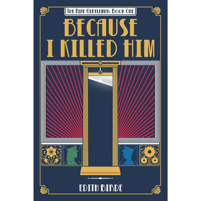 Because I Killed Him (The Nine Gentlemen #1) by Edith Birde