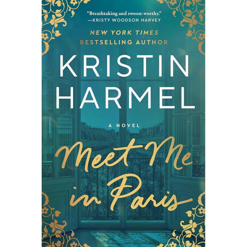 Meet Me in Paris by Kristn Harmel