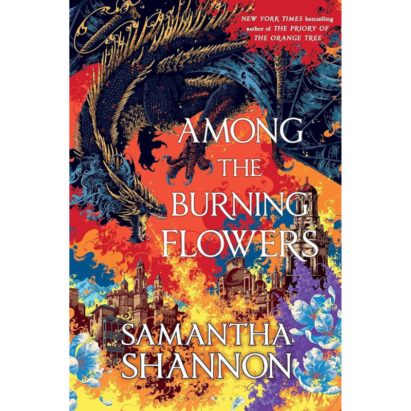 Among the Burning Flowers (The Roots of Chaos) by Samantha Shannon