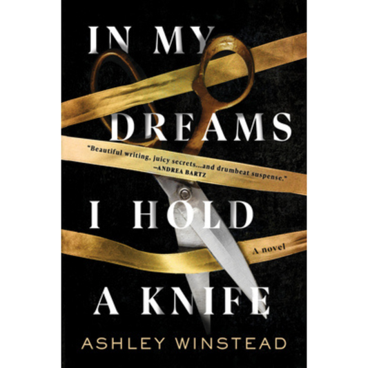 In My Dreams I Hold a Knife by Ashley Winstead