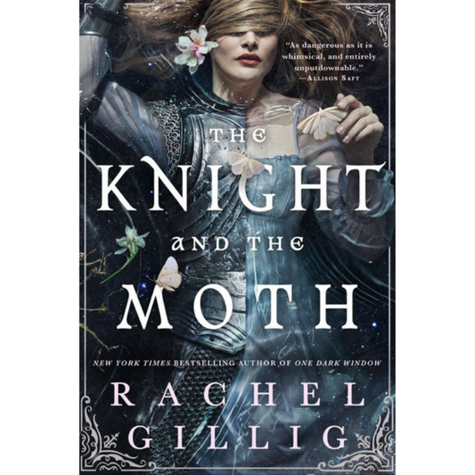 The Knight and the Moth (The Stonewater Kingdom #1) by Rachel Gillig