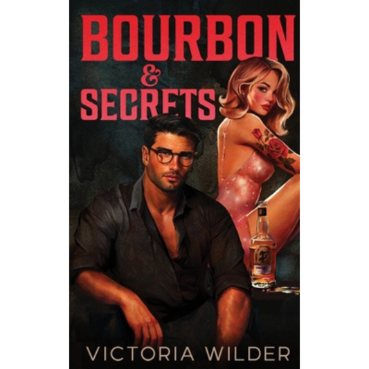 Bourbon & Secrets by Victoria Wilder