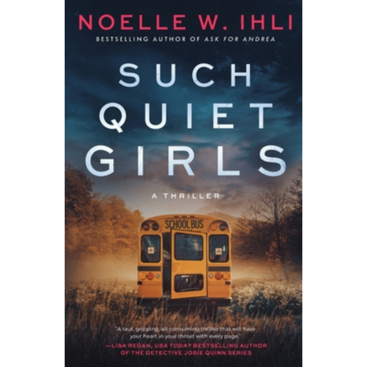 Such Quiet Girls by Noelle W. Ihli