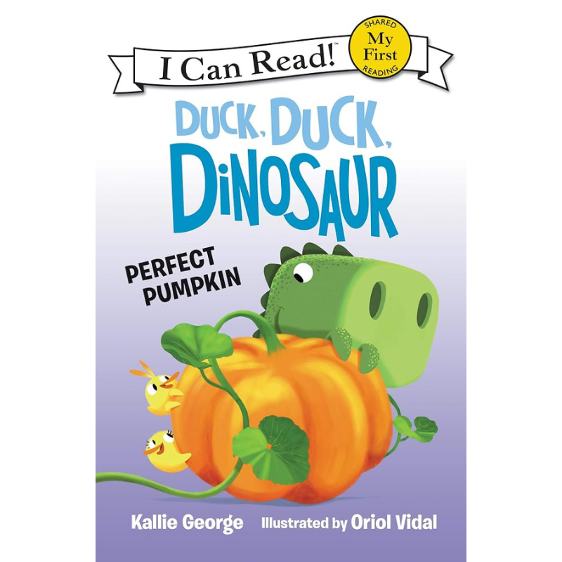 Duck, Duck, Dinosaur: Perfect Pumpkin (My First I Can Read) by Kallie George and Oriol Vidal