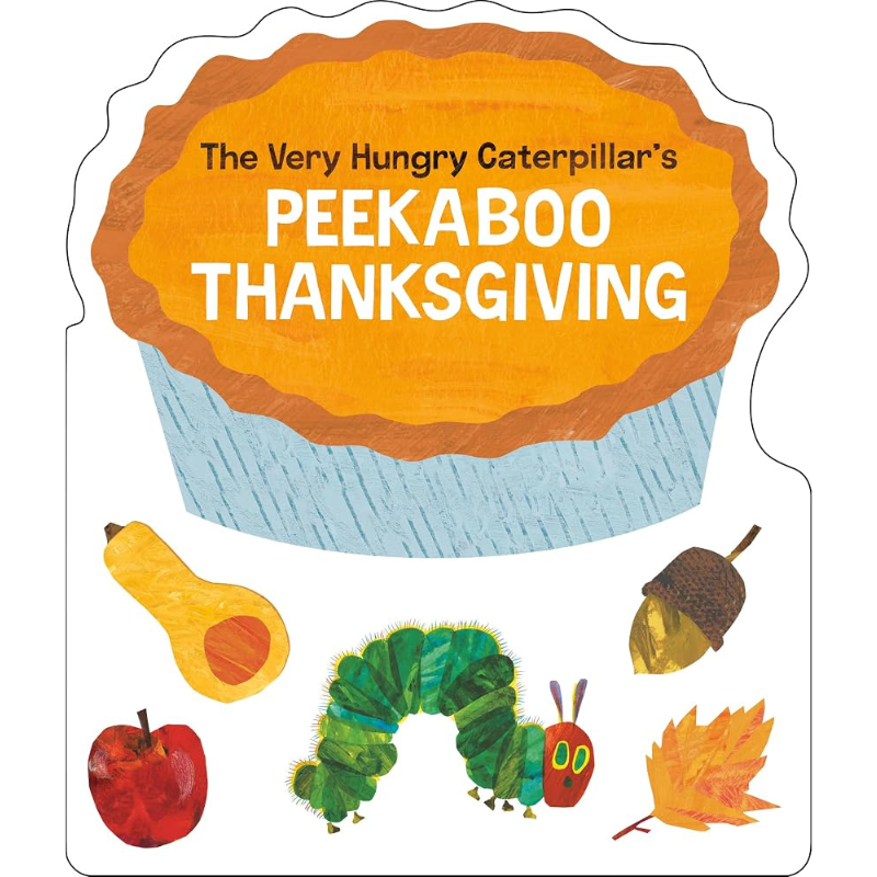The Very Hungry Caterpillar's Peekaboo Thanksgiving book cover, featuring a large orange pie with a blue wrapper, the title in white text, and small illustrated accents including a green caterpillar, red apple, yellow squash, acorn, and autumn leaf on a white background.