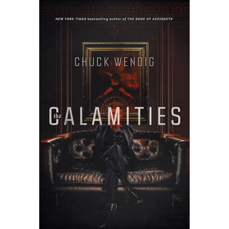 The Calamities by Chuck Wendig