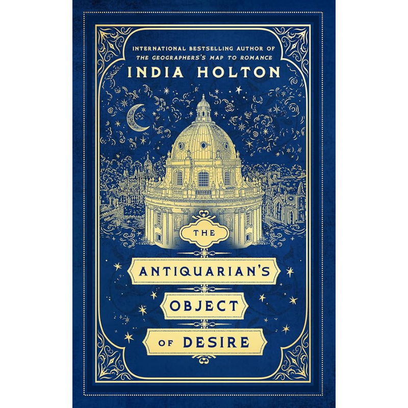 The Antiquarian's Object of Desire (Love's Academic) by India Holton
