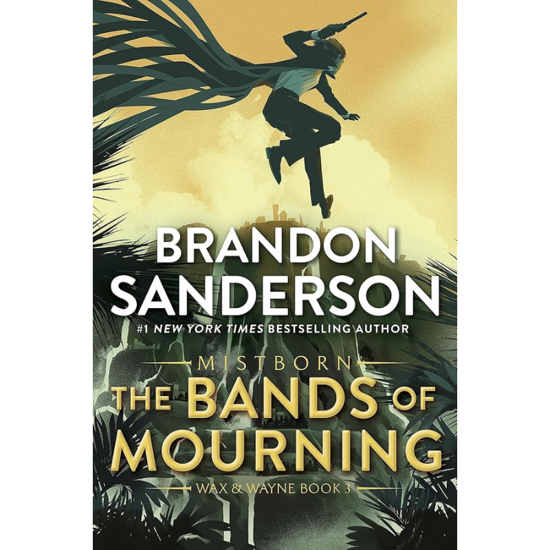 The Bands of Mourning (The Mistborn Saga #6) by Brandon Sanderson