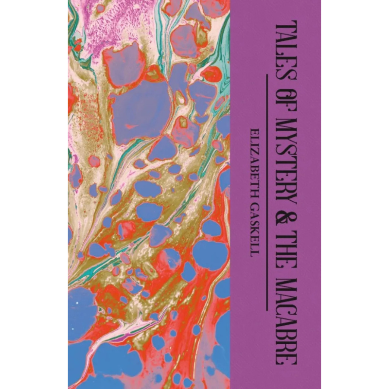 Tales of Mystery & the Macabre by Elizabeth Gaskell