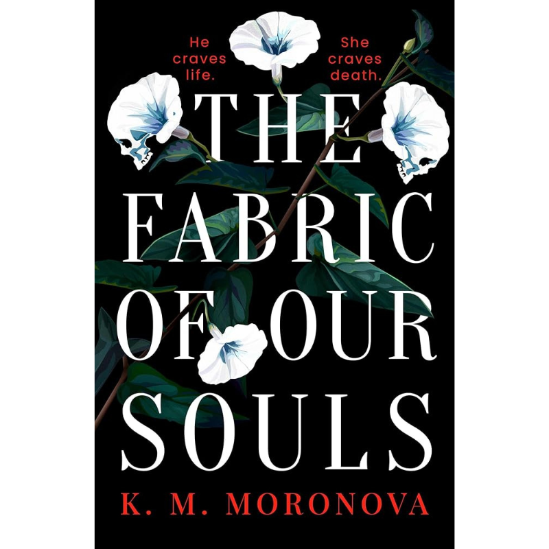 The Fabric of Our Souls by K. M. Moronova