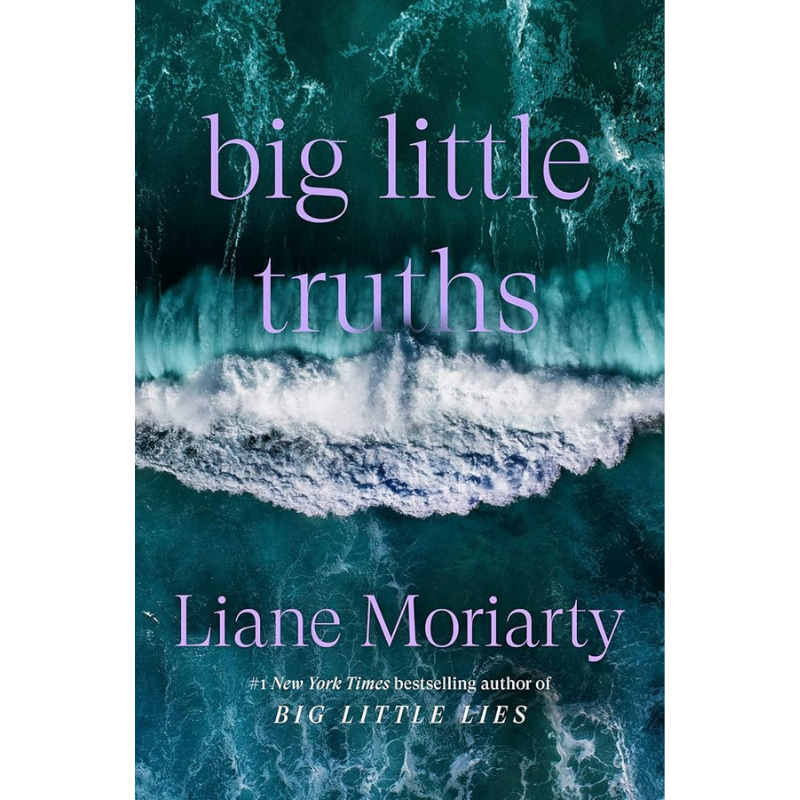 Big Little Truths by Liane Moriarty