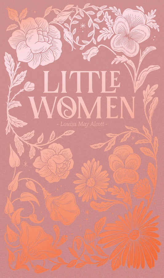 Little Women by Louisa May Alcott - Luxe Edition