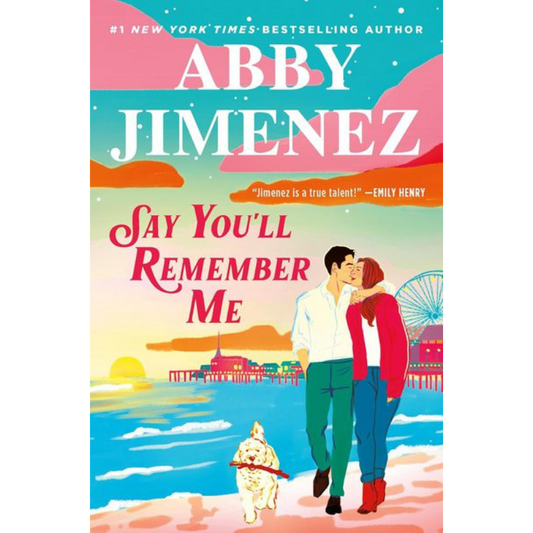 Say You'll Remember Me by Abby Jimenez