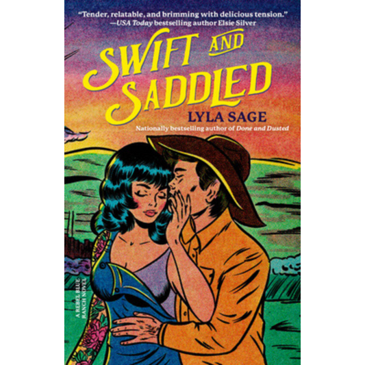 Swift and Saddled: A Rebel Blue Ranch Novel by Lyla Sage
