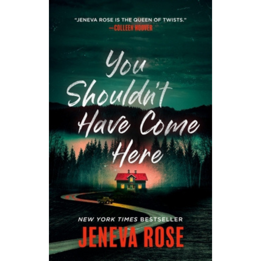 You Shouldn't Have Come Here by Jeneva Rose
