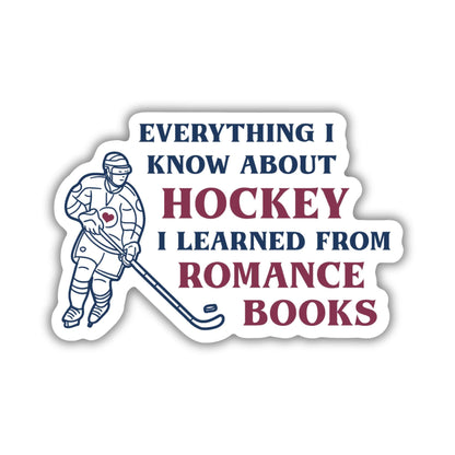 Everything I Know about Hockey I Learned from Romance Books Sticker