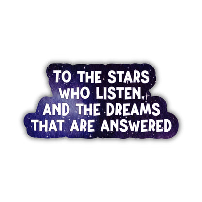 To The Stars Who Listen Sticker - ACOTAR