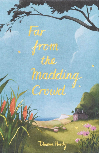 Far from the Madding Crowd - Wordsworth Collector's Edition by Thomas Hardy