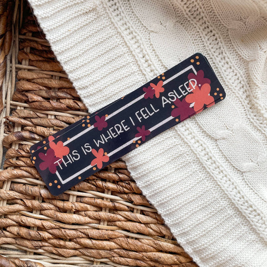This Is Where I Fell Asleep Floral Bookmark