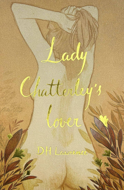 Lady Chatterley's Lover - Collector's Edition by D. H. Lawrence