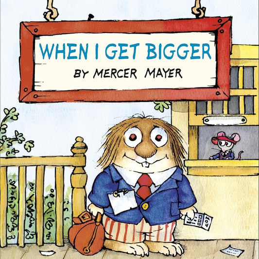 When I Get Bigger (Little Critter) cover image