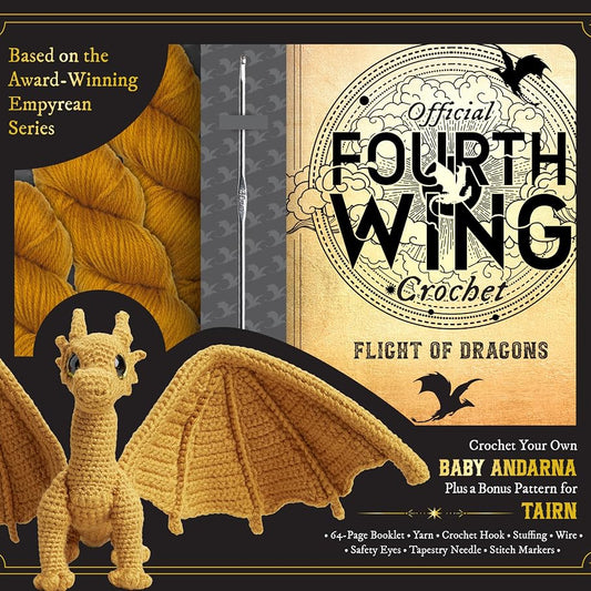 Official Fourth Wing Crochet: Flight of Dragons: Crochet Your Own Baby Andarna Plus a Bonus Pattern for Tairn - Based on the Award-Winning Empyrean Series cover image
