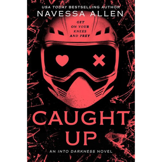 Caught Up: An Into Darkness Novel (The Into Darkness Trilogy) by Navessa Allen