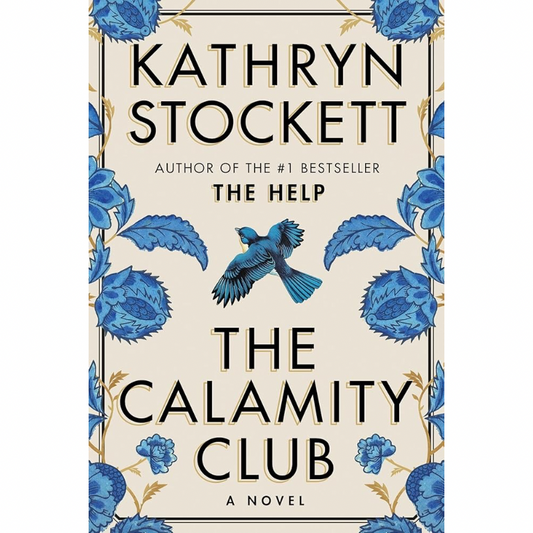 The Calamity Club by Kathryn Stockett