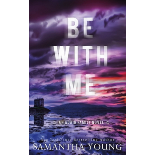 Be With Me (The Adair Family #4) by Samantha Young