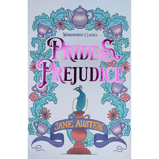 Pride and Prejudice - Wordsworth Classic Edition by Jane Austen