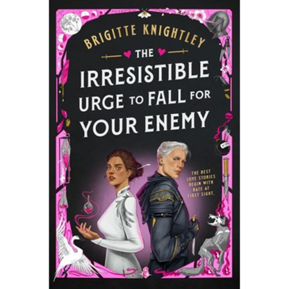 The Irresistible Urge to Fall for Your Enemy (Dearly Beloathed Duology #1) by Brigitte Knightley