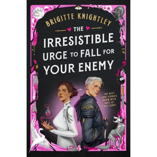 The Irresistible Urge to Fall for Your Enemy (Dearly Beloathed Duology #1) by Brigitte Knightley